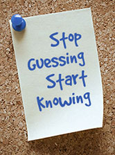 stop guessing start knowing